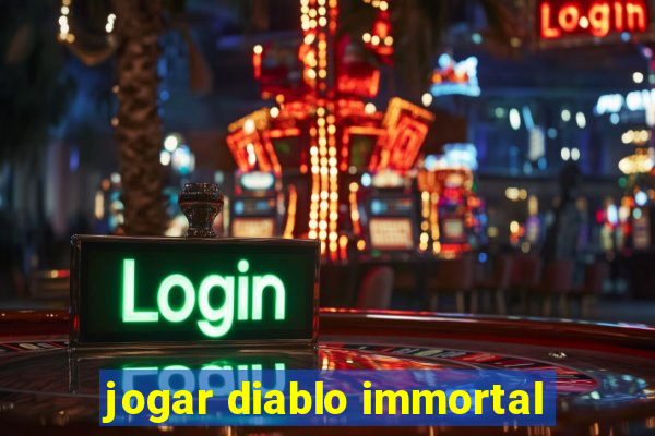 jogar diablo immortal